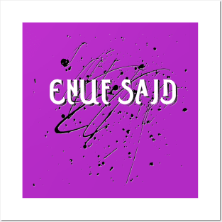 ENUF SAID! (White lettering) Posters and Art